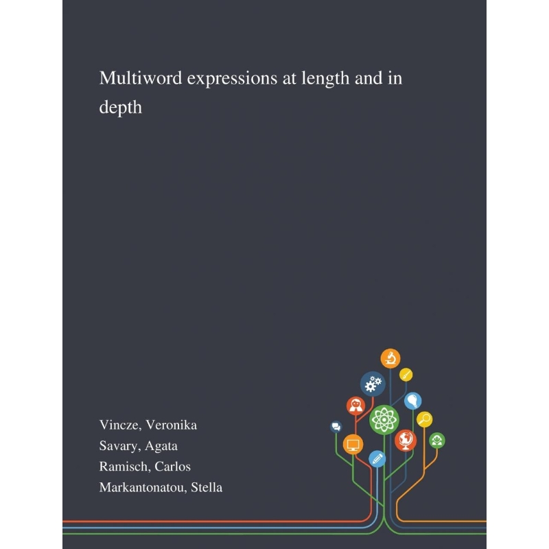 按需印刷Multiword Expressions at Length and in Depth[9781013291609]