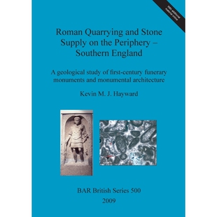 按需印刷Roman Quarrying and Stone Supply on the Periphery - Southern England[9781407306179]