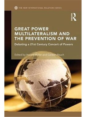按需印刷Great Power Multilateralism and the Prevention of War:Debating a 21st Century Concert of Powers[9781138634435]