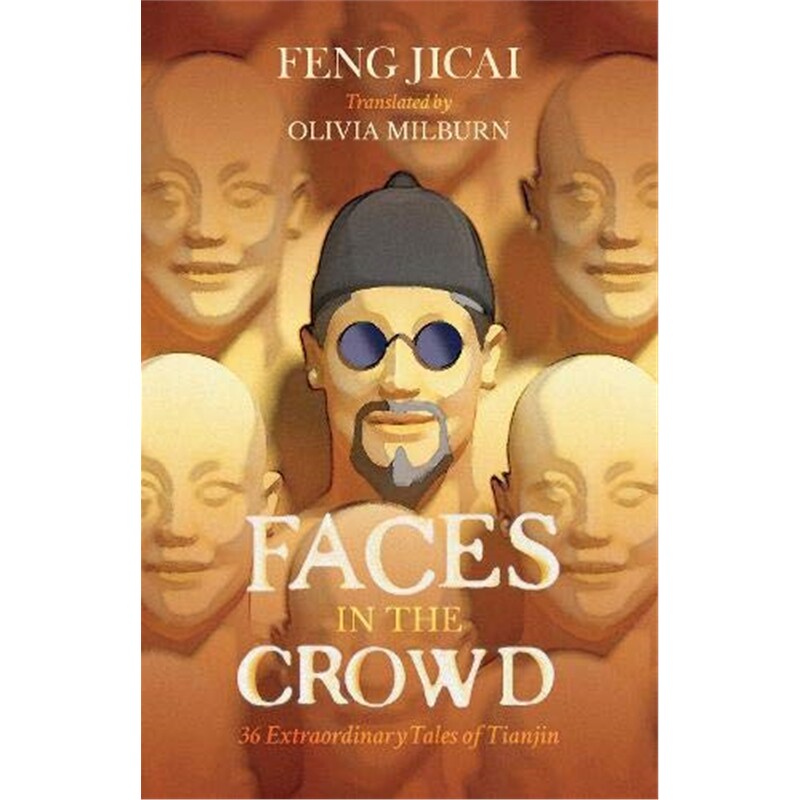 预订Faces in the Crowd 36 Extraordinary Tales of Tianj[9781838905019]