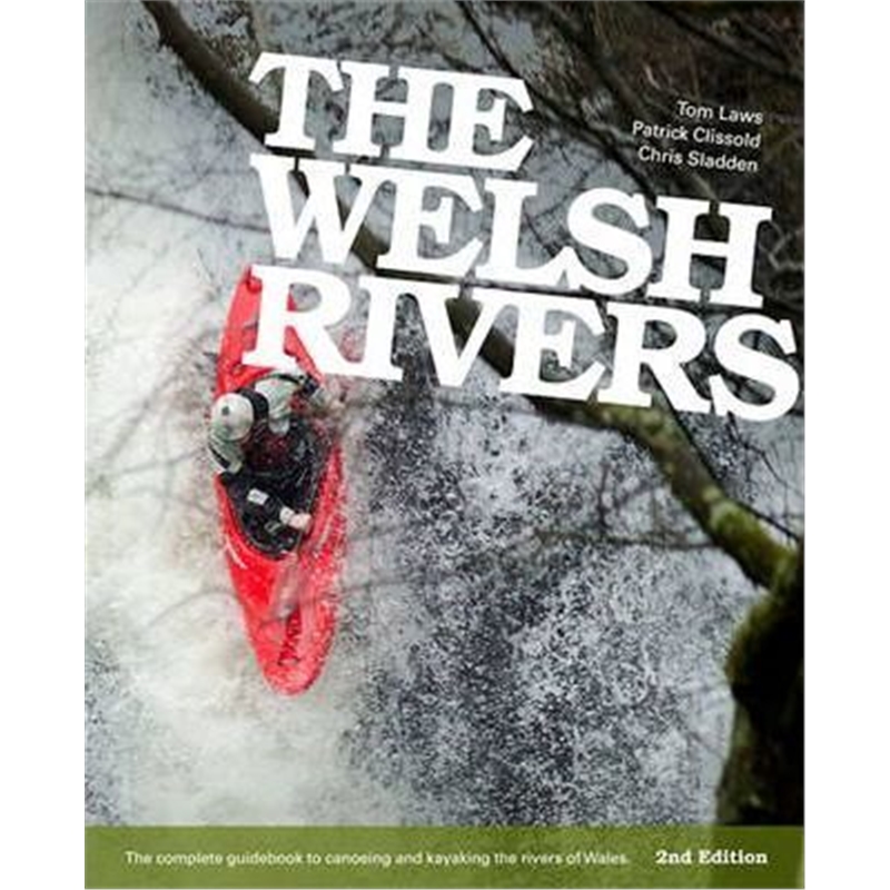 预订The Welsh Rivers:The Complete Guidebook to Canoeing and Kayaking the Rivers of Wales 书籍/杂志/报纸 科普读物/自然科学/技术类原版书 原图主图