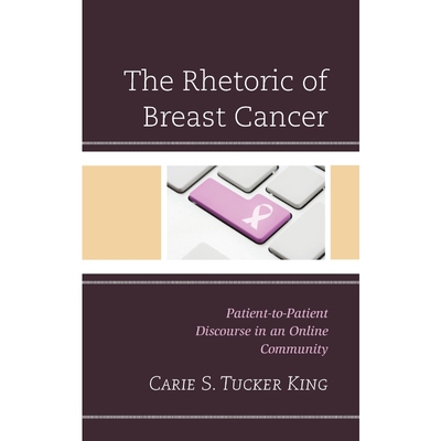 按需印刷不退不换The Rhetoric of Breast Cancer[9781498552448]