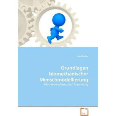 预订【德语】 Grundlagen biomechanischer Menschmodellierung:Modellerstellung und Anpassung. Inkl.