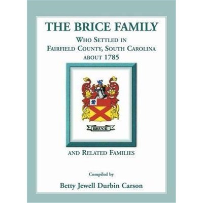 按需印刷The Brice Family Who Settled In Fairfield County, South Carolina, About 1785 and Related Families[9780788455797]