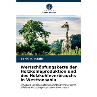 预订不退不换德语 Wertsch?pfungskette der Holzkohleproduktion und des Holzkohleverbrauchs in Westtansania:Erhaltung von ?