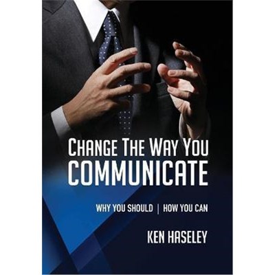 按需印刷Change the Way You Communicate:Why You Should. How You Can.[9781954786080]