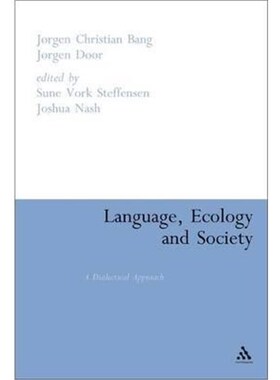 按需印刷不退不换Language, Ecology and Society:A Dialectical Approach[9780826446428]