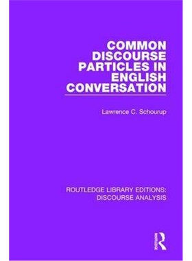 按需印刷不退不换Common Discourse Particles in English Conversation[9781138224797]