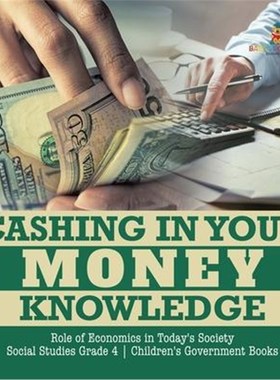 预订Cashing in Your Money Knowledge Role of Economics in Today's Society Social Studies Grade 4 Children's Government Bo