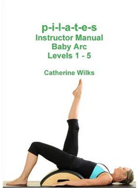 按需印刷不退不换p-i-l-a-t-e-s Instructor Manual Baby Arc Levels 1 - 5[9781447744566]