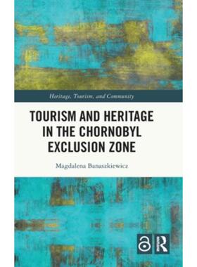 按需印刷不退不换TF Tourism and Heritage in the Chornobyl Exclusion Zone[9781032034782]