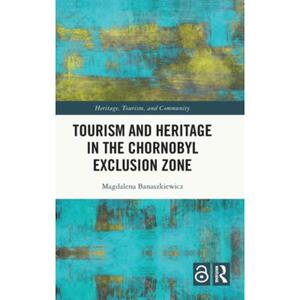 按需印刷不退不换TF Tourism and Heritage in the Chornobyl Exclusion Zone[9781032034782]