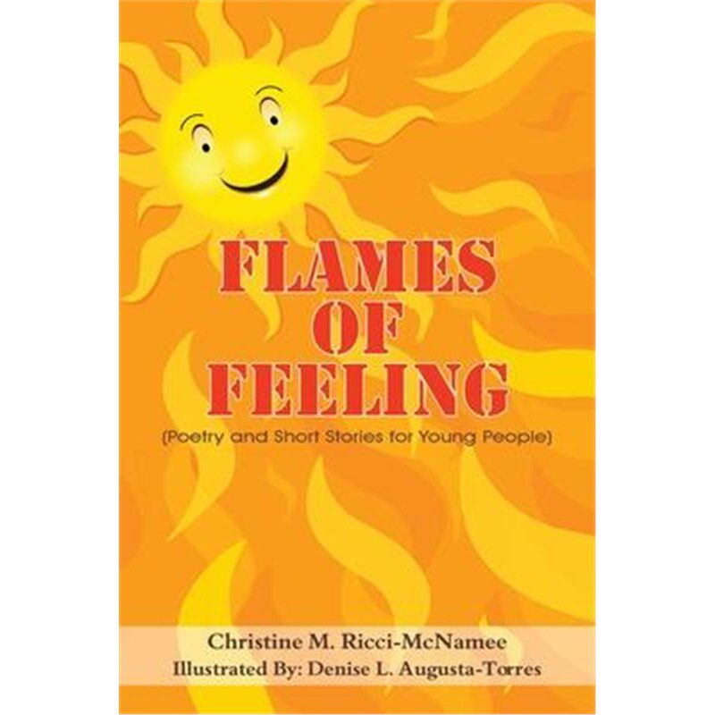 按需印刷不退不换Flames of Feeling:(Poetry and Short Stories for Young People)[9781418487546]