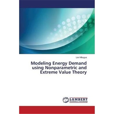 按需印刷图书Modeling Energy Demand Using Nonparametric and Extreme Value Theory[9783848444441]