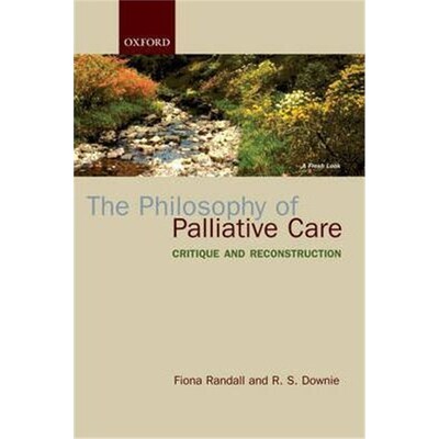 按需印刷不退不换The Philosophy of Palliative Care:Critique and reconstruction[9780198567363]