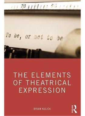 按需印刷不退不换图书The Elements of Theatrical Expression[9780367352585]