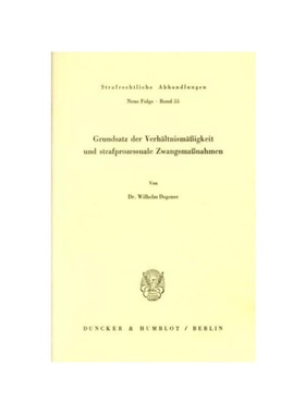 预订【德语】Grundsatz der Verh?ltnism??igkeit und strafprozessuale Zwangsma?nahmen.: