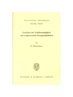 预订【德语】Grundsatz der Verh?ltnism??igkeit und strafprozessuale Zwangsma?nahmen.: