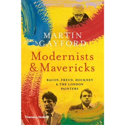 预订Modernists & Mavericks:Bacon, Freud, Hockney and the London Painters