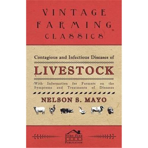 预订不退不换Contagious and Infectious Diseases of Livestock - With Information for Farmers on the Symptoms and T