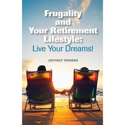 预订不退不换Frugality & Your Retirement Lifestyle:Live Your Dreams