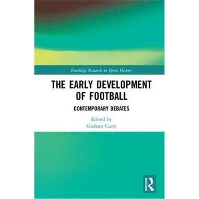 按需印刷不退不换The Early Development of Football:Contemporary Debates[9780367262532]
