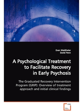 预订A Psychological Treatment to Facilitate Recovery in Early Psychosis  The Graduated Recovery Interven