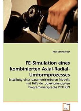 预订【德语】 FE-Simulation eines kombinierten Axial-Radial-Umformprozesses:Erstellung eines para