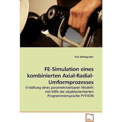 预订【德语】 FE-Simulation eines kombinierten Axial-Radial-Umformprozesses:Erstellung eines para