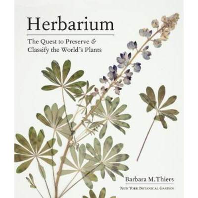 预订Herbarium: The Quest to Preserve and Classify the World's Plants