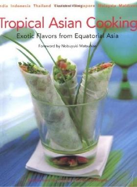 Tropical Asian Cooking: Exotic Flavors from Equatorial Asia