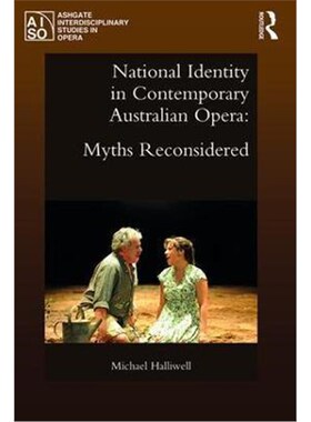 按需印刷不退不换National Identity in Contemporary Australian Opera:Myths Reconsidered[9781472433275]