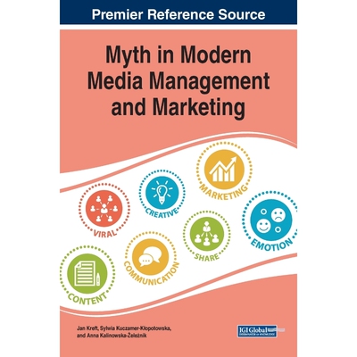 按需印刷不退不换Myth in Modern Media Management and Marketing[9781522591009]