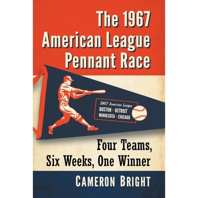 按需印刷The 1967 American League Pennant Race[9781476672960]