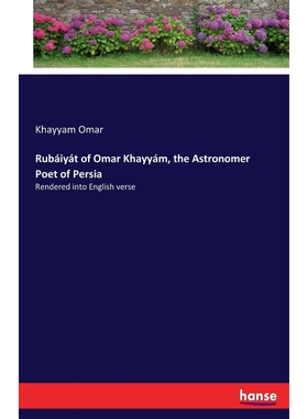 按需印刷Rubáiyát of Omar Khayyám, the Astronomer Poet of Persia[9783337289294]