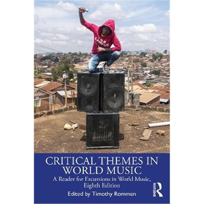 按需印刷不退不换Critical Themes in World Music:A Reader for Excursions in World Music, Eighth Edition[9781138354609]