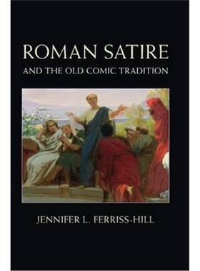 按需印刷Roman Satire and the Old Comic Tradition[9781107081543]
