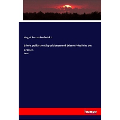 预订不退不换德语Briefe, politische Dispositionen und Erlasse Friedrichs des Grossen[9783337526481]