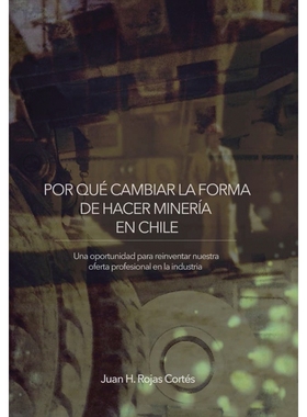 按需印刷POR QU? CAMBIAR LA FORMA DE HACER MINER?A EN CHILE[9781504387811]