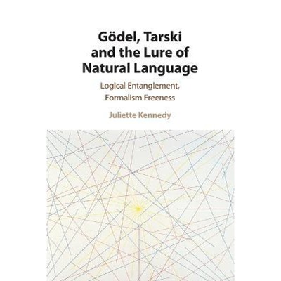 预订Goedel, Tarski and the Lure of Natural Language:Logical Entanglement, Formalism Freeness