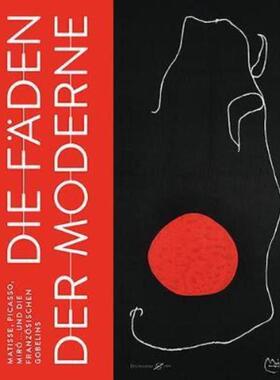 预订不退不换德语 Die Fäden der Moderne:Matisse, Picasso, Miró ... und die französischen Gobelins