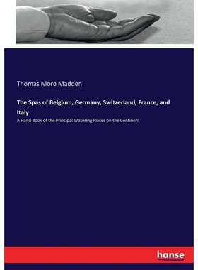 按需印刷The Spas of Belgium, Germany, Switzerland, France, and Italy[9783337191849]