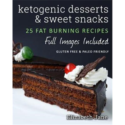按需印刷不退不换Ketogenic Desserts and Sweet Snacks[9780995534551]
