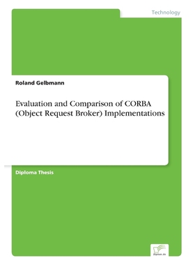 按需印刷Evaluation and Comparison of CORBA (Object Request Broker) Implementations[9783838656021]