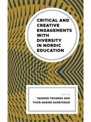 按需印刷Critical and Creative Engagements with Diversity in Nordic Education