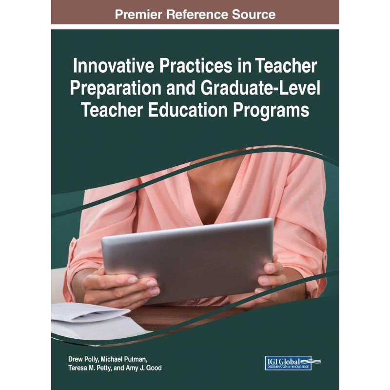 按需印刷不退不换Innovative Practices in Teacher Preparation and Graduate-Level Teacher Education Programs[9781522530688]