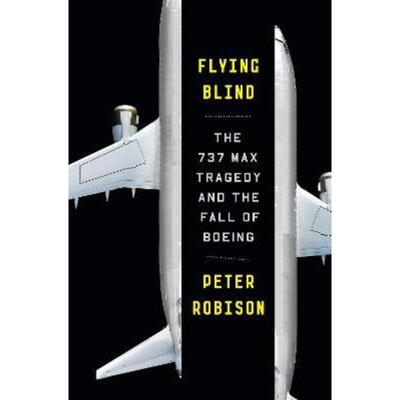 预订不退不换Flying Blind:The 737 MAX Tragedy and the Fall of Boeing