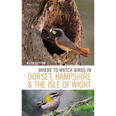 预订不退不换Where to Watch Birds in Dorset, Hampshire and the Isle of Wight:5th Edition