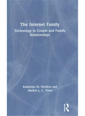 按需印刷不退不换图书The Internet Family: Technology in Couple and Family Relationships[9781138478046]