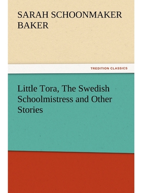 按需印刷Little Tora, the Swedish Schoolmistress and Other Stories[9783847238997]